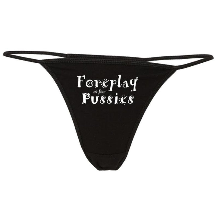 Foreplay is for Pussies Printed G StringThong